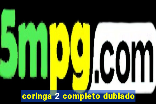 coringa 2 completo dublado